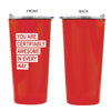 Custom: Road Trip Travel Mug - You Are Certifiably Awesome
