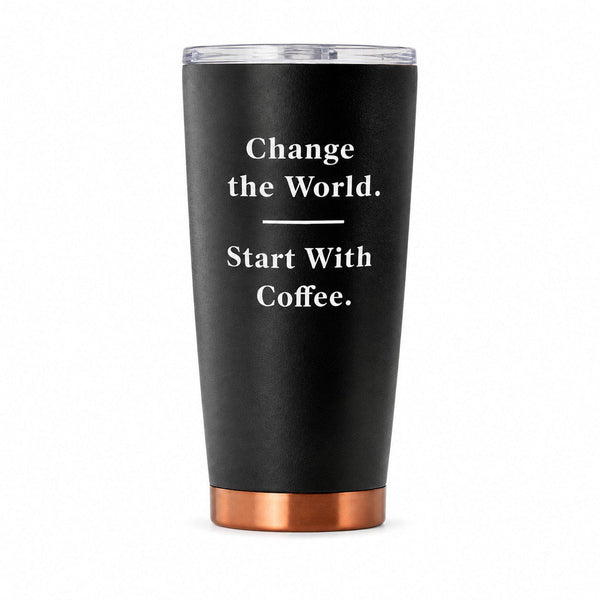 Change the World Coffee Tumbler