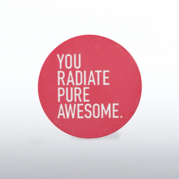 Tokens of Appreciation - You Radiate Pure Awesome