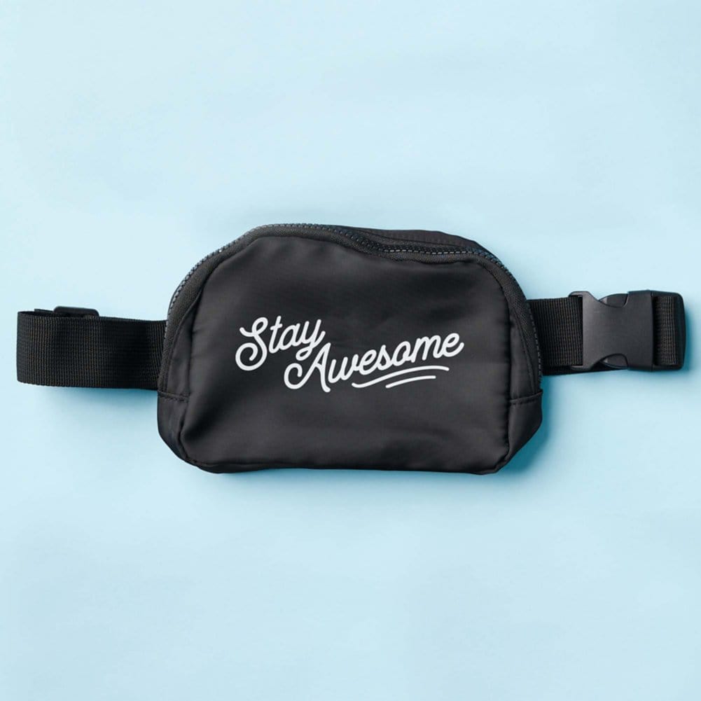 Anywhere Everywhere Belt Bag - Stay Awesome