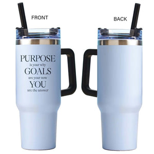 Custom: 40 oz Thirst Quencher Tumbler - Purpose Is Your Why