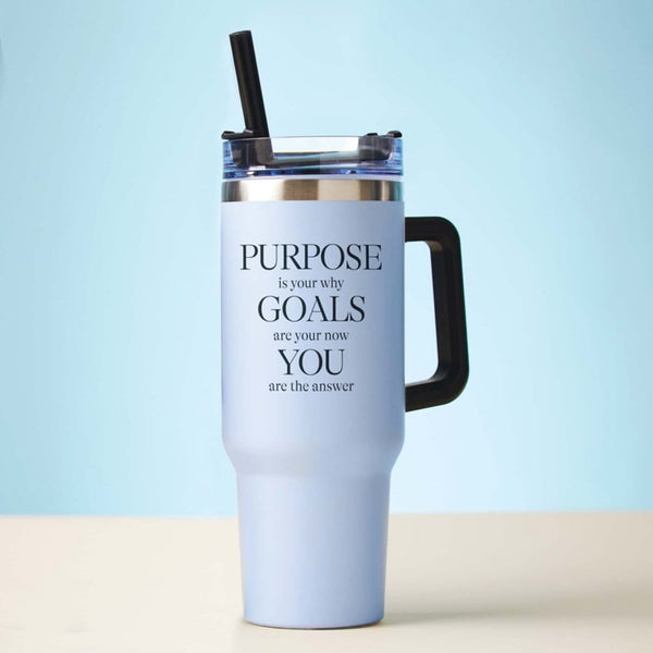 40 oz Thirst Quencher Tumbler - Purpose Is Your Why