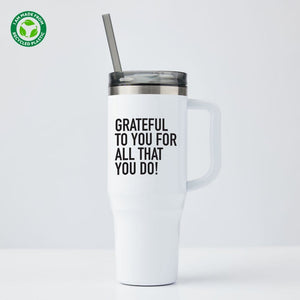 40oz Glossy Mr. Stan Travel Tumbler - Grateful to You For All That You Do!