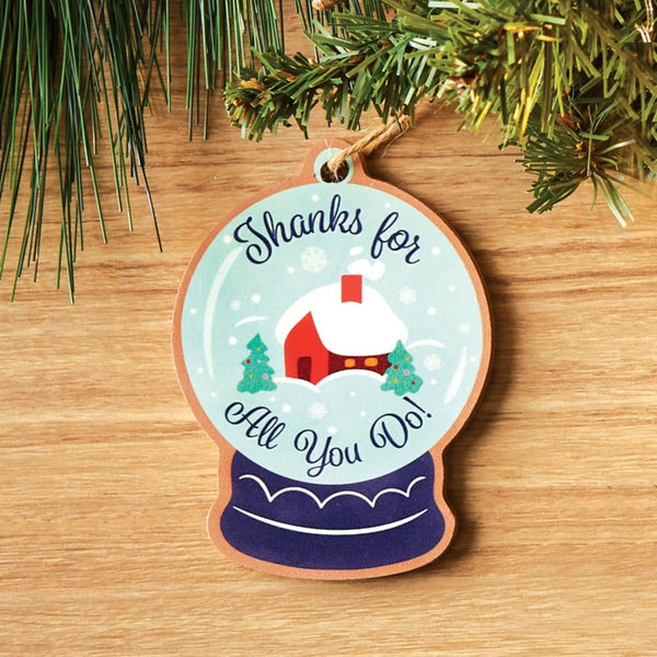 Classic Wooden Ornament - Snow Globe: Thanks for All You Do